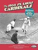 The 1934 St. Louis Cardinals: The World Champion Gas House Gang (The SABR Digital Library) (Volume 20)