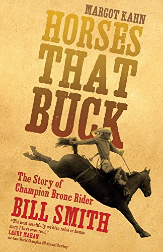 Horses That Buck: The Story of Champion Bronc Rider Bill Smith (Western Legacies)