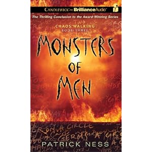 Monsters of Men (Chaos Walking) by Patrick Ness and Nick Podehl Angela Dawe and MacLeod Andrews