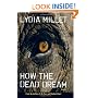 How the Dead Dream: A Novel