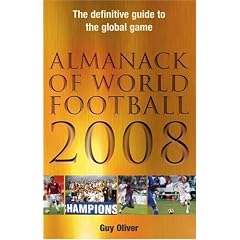 Almanack of World Football 2008: The Definitive Guide to the Global Game