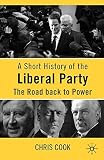 A short history of the Liberal Party : the road back to power