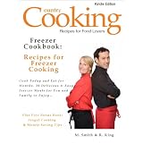 Freezer Cookbook: Recipes for Freezer Cooking - Cook Today and Eat for Months. 30 Delicious & Easy Freezer Meals for You and Family to Enjoy - Plus Free ... & Money-Saving Tips. (Freezer Recipes)