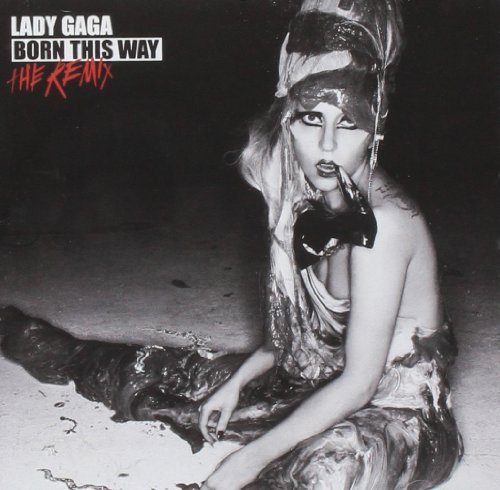 Lady Gaga - Born This Way: The Remix - Zortam Music
