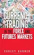 Currency Trading in the Forex and Futures Markets