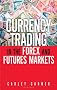 Currency Trading in the Forex and Futures Markets