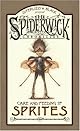 Care and Feeding of Sprites (Spiderwick Chronicles)