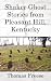 Shaker Ghost Stories from Pleasant Hill, Kentucky