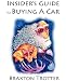 Insider's Guide to Buying a Car: What They Don't Want You to Know