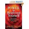 Power to Reinvent Yourself: How to Break the Destructive Patterns in Your Life