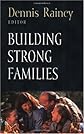 Building Strong Families (Foundations for the Family Series)
