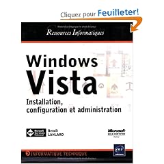 Windows Vista : Installation, configuration et administration
