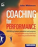 Coaching for performance : GROWing human potential and purpose : the principles and practice of coaching and leadership