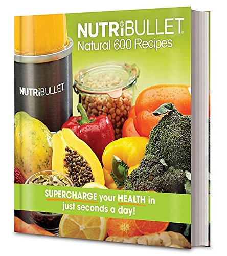 Nutribullet Natural 600 Recipes: Supercharge your health in just seconds a day!From Jeffrey Windel