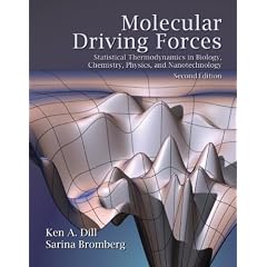 Molecular Driving Forces: Statistical Thermodynamics in Biology, Chemistry, Physics, and Nanoscience