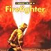 I Want To Be A Firefighter