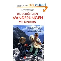Die sch�nsten Wanderungen mit Kindern in den Chiemgauer und Berchtesgardener Alpen. Routen f�r Familien mit Kindern von 1-10 Jahren