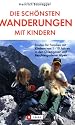 Die sch&ouml;nsten Wanderungen mit Kindern in den Chiemgauer und Berchtesgardener Alpen. Routen f&uuml;r Familien mit Kindern von 1-10 Jahren