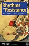 Rhythms of resistance : African musical heritage in Brazil