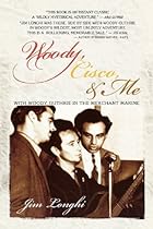 Woody, Cisco, and Me: Seamen Three in the Merchant Marine (Music in American Life) Woody, Cisco, and Me: Seamen Three in the Merchant Marine (Music in American Life)