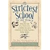 The Strictest School in the World: Being the Tale of a Clever Girl, a Rubber Boy and a Collection of Flying Machines, Mostly Broken (The Mad Misadventures of Emmaline and Rubberbones)