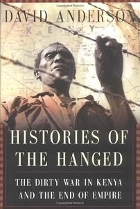 Image of Histories of the Hanged: The Dirty War in Kenya and the End of Empire