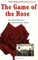 The Game of the Rose: Third World in the Global Flower Trade