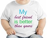My Best Friend Is Better Than Yours Slogan オーガニックベビーTシャツ 12 - 18 Months