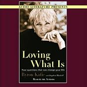 Loving What Is: Four Questions That Can Change Your Life | [Byron Katie, Stephen Mitchell]