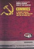 Commies: A Journey through the Old Left, the New Left, and the Leftover Left