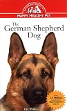 The German Shepherd Dog: An Owner's Guide to a Happy Healthy Pet