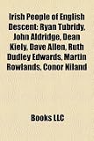 Produkt-Bild: Irish People of English Descent: Ryan Tubridy, John Aldridge, Dean Kiely, Dave Allen, Ruth Dudley Edwards, Martin Rowlands, Conor Niland