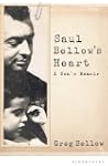 Saul Bellow's Heart: A Son's Memoir
