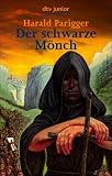 Der schwarze M&ouml;nch: Roman - Harald Parigger