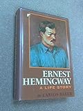 Ernest Hemingway : a life story
