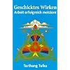 Geschicktes Wirken. Arbeit erfolgreich meistern: Mit �ber 80 praktischen �bungen