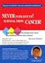 Never Ever Give Up! Survival From Cancer!