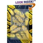 Can Bacteria Cause Cancer?: Alternative Medicine Confronts Big Science by  David Hess