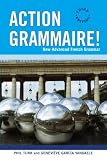 Action Grammaire: New Advanced French Grammar