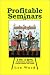 Check out Profitable Seminars: 195 Tips on Designing, Marketing and Delivering the Goods