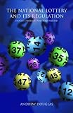 The National Lottery and Its Regulation: Process, Problems and Personalities
