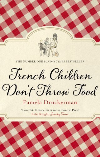 French Children Don't Throw Food Paperback - January 17, 2013