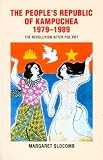 People's Republic Of Kampuchea, 1979-1989: The Revolution After Pol Pot