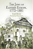 The Jews of Eastern Europe, 1772-1881 (Jewish Culture and Contexts)