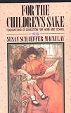 For the Children's Sake: Foundations of Education for Home and School (Child-Life Book)