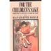 For the Childrens Sake: Foundations of Education for Home and School
