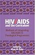 HIV/Aids And the Curriculum: Methods of Integrating HIV/Aids in Theological Programmes