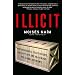 Illicit: How Smugglers, Traffickers, and Copycats are Hijacking the Global Economy