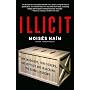 Illicit: How Smugglers, Traffickers, and Copycats are Hijacking the Global Economy