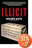 Illicit: How Smugglers, Traffickers, and Copycats are Hijacking the Global Economy